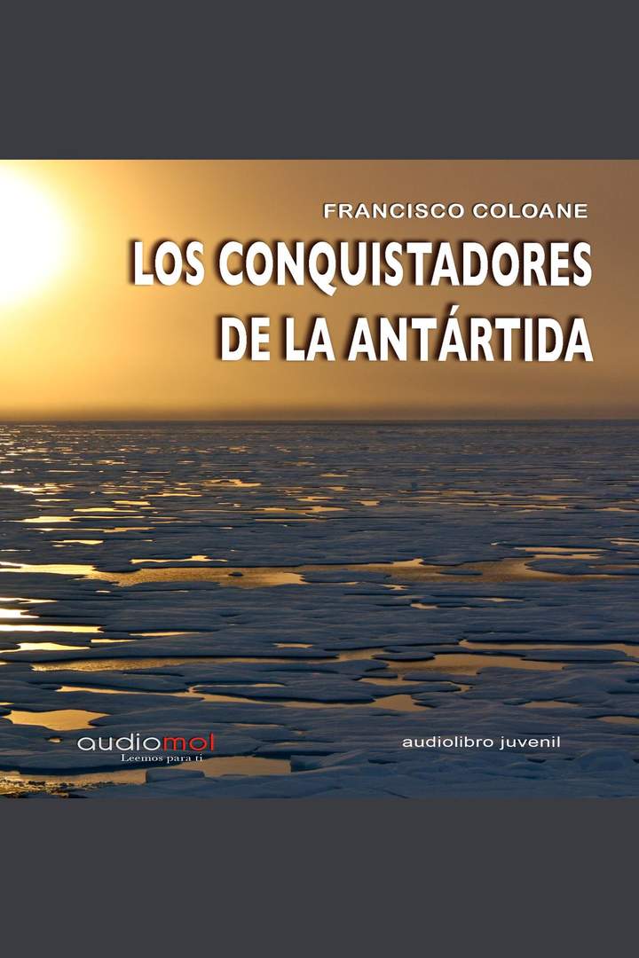 Los conquistadores de la Antártida