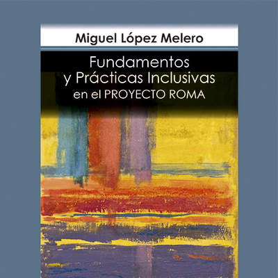 Fundamentos y prácticas inclusivas en el Proyecto Roma