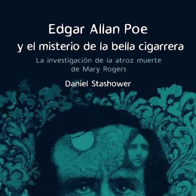 Edgar Allan Poe y el misterio de la bella cigarrera