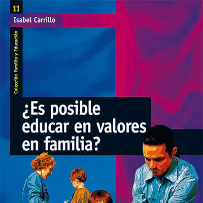 ¿Es posible educar en valores en familia?