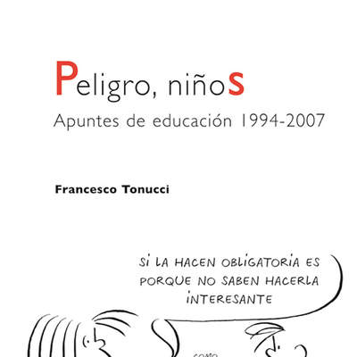 Peligro, niños. Apuntes de educación 1994-2007