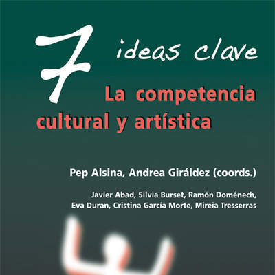 7 Ideas Clave. La competencia cultural y artística