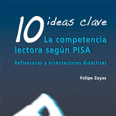 10 Ideas Clave. La competencia lectora según PISA