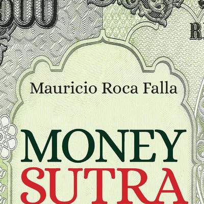 Money sutra. Finanzas personales para bolsillos reales