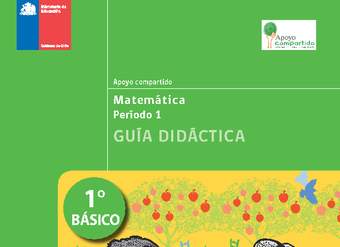 Guía didáctica para la Unidad 1, Matemática 1° básico.