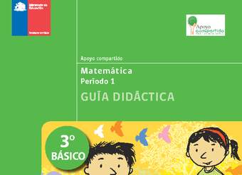 Guía didáctica para la Unidad 1, Matemática 3° básico.