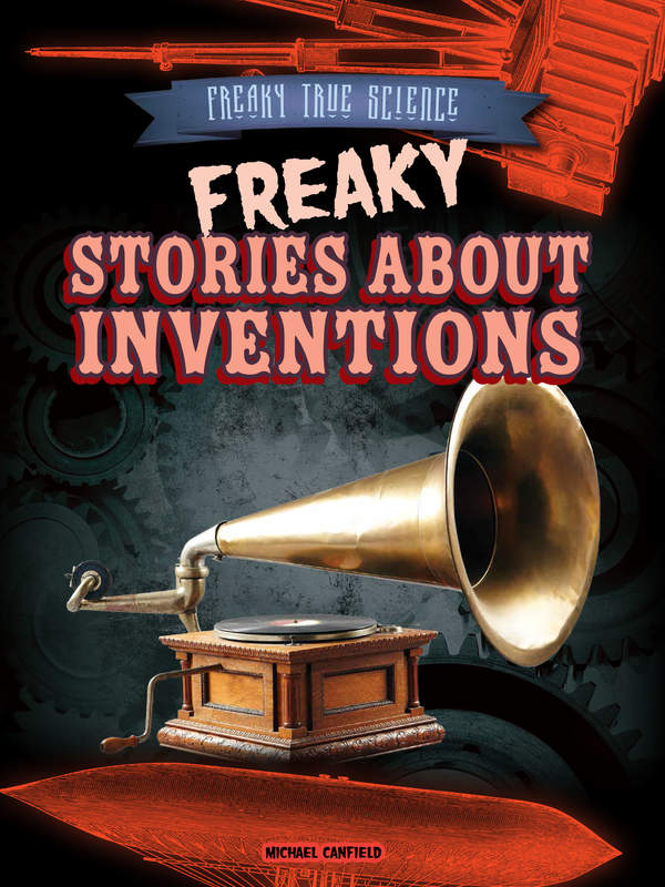 Freaky Stories About Inventions