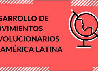 Cápsula - "Desarrollo de movimientos revolucionarios en américa latina" - Historia