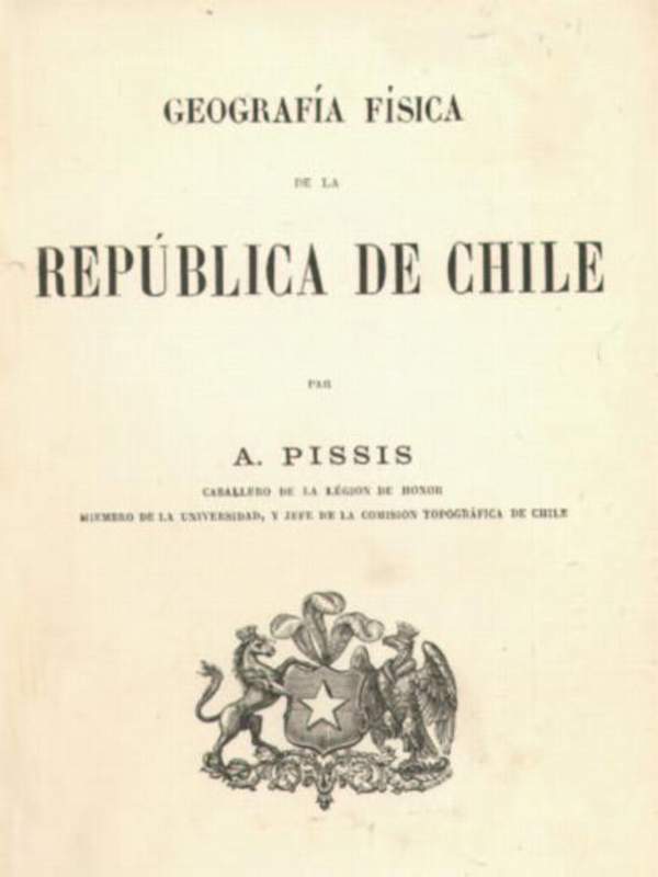 Pedro José Amado Pissis: Geografía física de la República de Chile