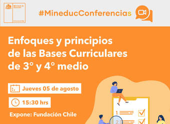 Conferencia: Enfoques y principios de las Bases Curriculares de 3° y 4° medio