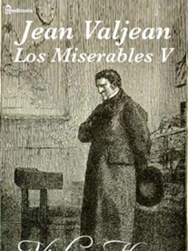 Los Miserables V. Jean Valjean