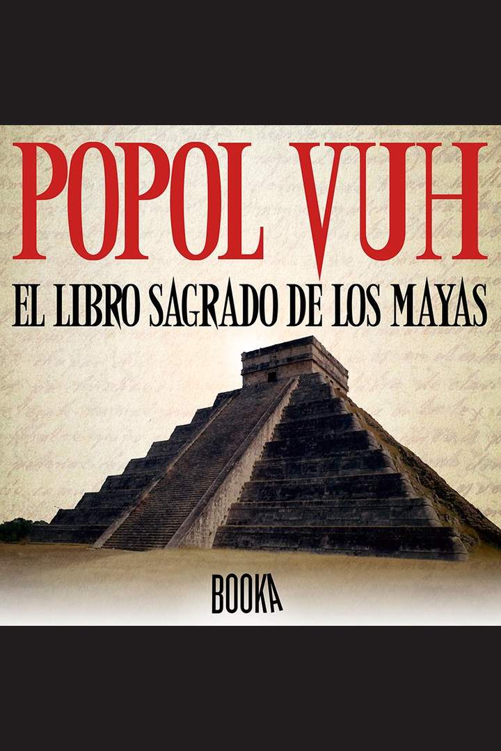 Popol Vuh, el Libro Sagrado De Los Mayas
