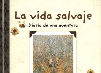 La vida salvaje Diario de una aventura
