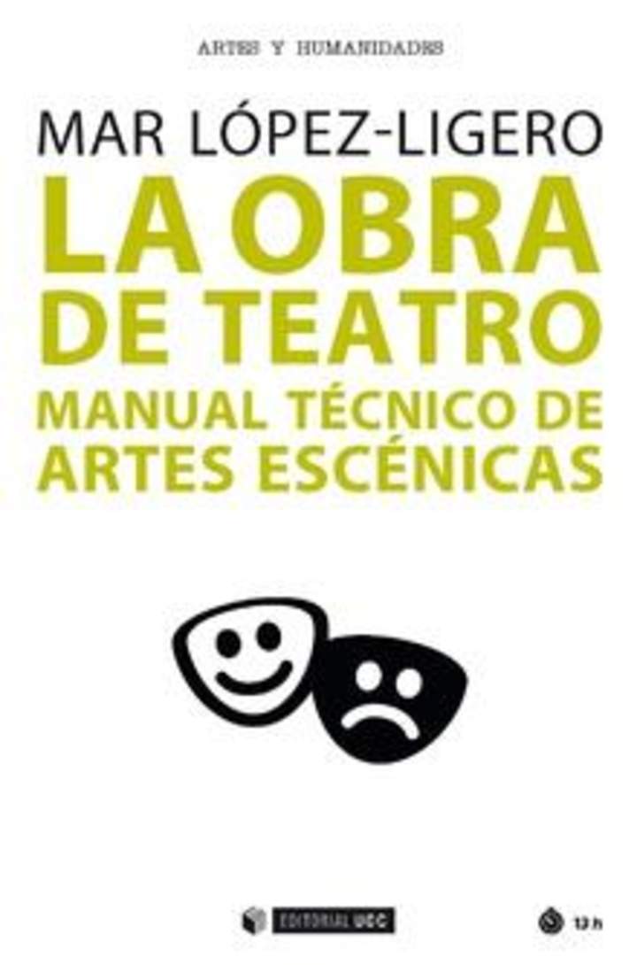 La obra de teatro. Manual técnico de artes escénicas